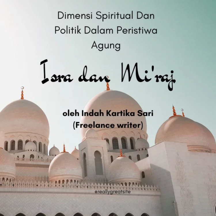 Dimensi Spiritual Dan Politik Dalam Peristiwa Agung Isra Dan Mi’raj