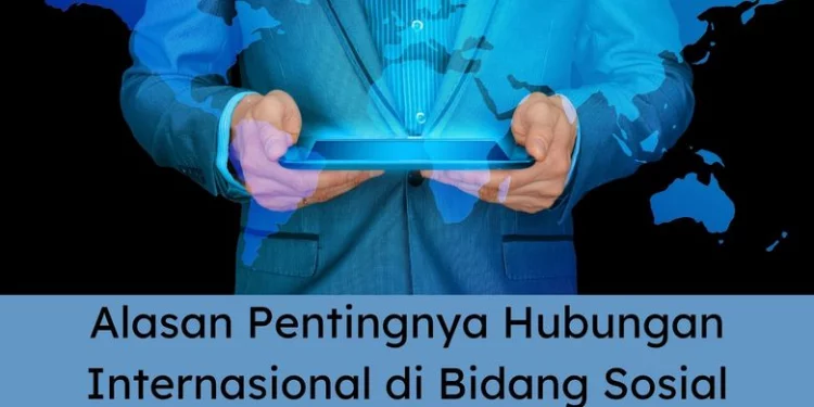 Alasan Pentingnya Hubungan Internasional di Bidang Sosial Budaya bagi Indonesia