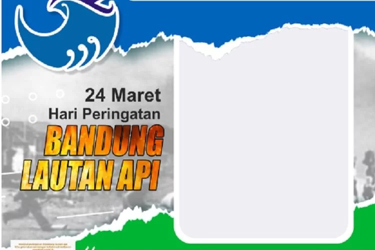 8 Link Twibbon Hari Peringatan Bandung Lautan Api 2022, Cocok untuk Mengenang Peristiwa Bersejarah Indonesia