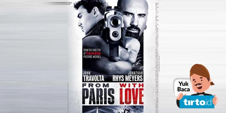 Sinopsis Film From Paris with Love Bioskop Trans TV: Aksi Agen CIA
