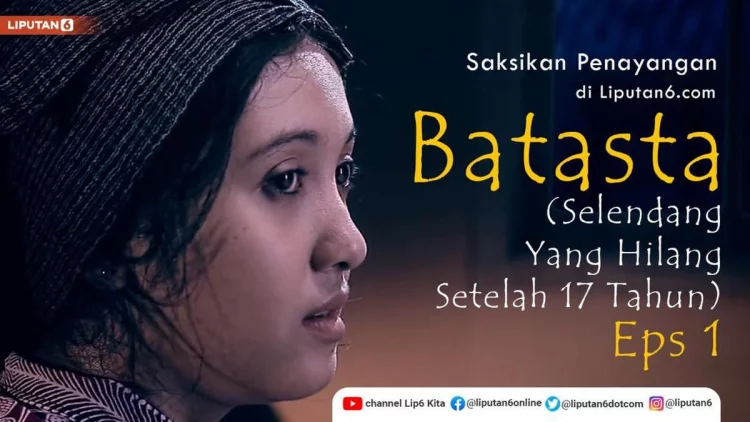 Sinopsis Film Batasta, Selendang yang Kembali Setelah 17 Tahun