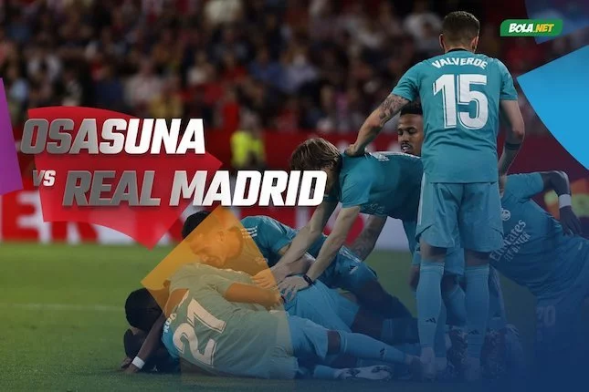 Bola.net: Data dan Fakta La Liga: Osasuna vs Real Madrid