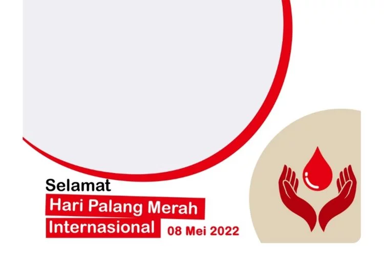 7 Link Twibbon Hari Palang Merah Internasional 2022, Bingkai Foto untuk World Red Cross Day 8 Mei