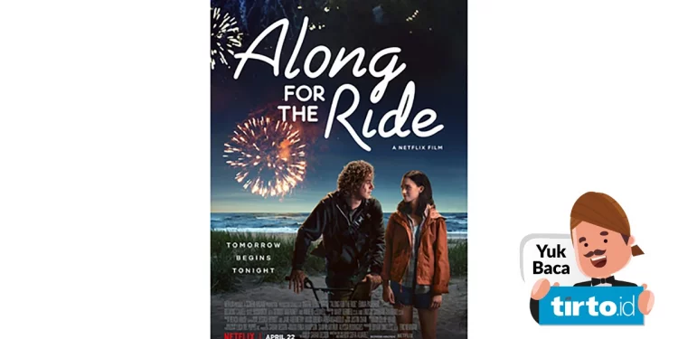 Sinopsis Film Netflix Along For The Ride yang Diadaptasi dari Novel