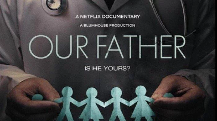 SINOPSIS Film Our Father di Netflix, Aksi Keji Dokter Fertilitas ke 90 Ibu di Amerika