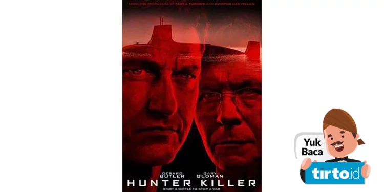 Sinopsis Film Hunter Killer Bioskop Trans TV: Penyelamatan Presiden