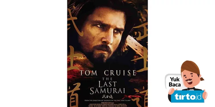 Sinopsis Film The Last Samurai: Tom Cruise dan Samurai