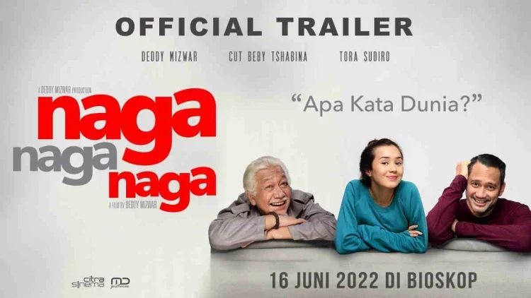 Sinopsis Film Naga Naga Naga, Tayang 16 Juni 2022 di Bioskop