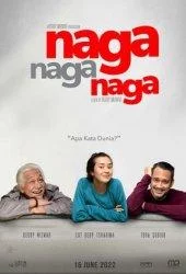 Sinopsis Naga Naga Naga, Film Komedi Terbaru yang Tayang Sedang di Bioskop XXI, CGV, Cinepolis