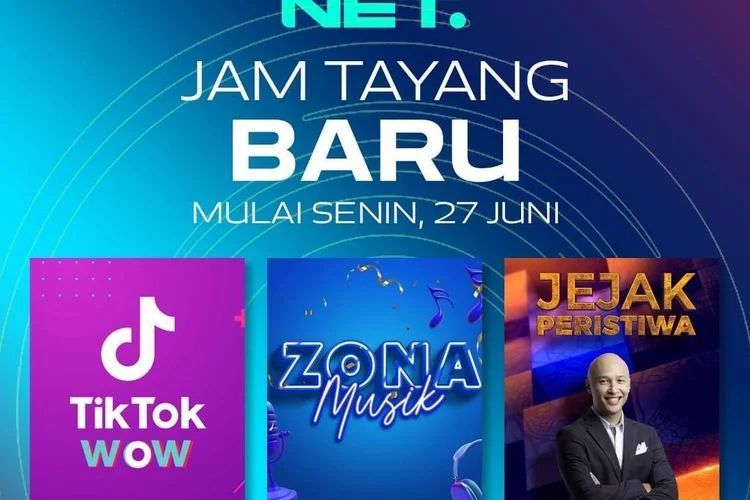 Jadwal Acara NET TV Hari Ini 27 Juni 2022: Catat Jam Tayang Baru Zona Musik, Tiktok Wow, dan Jejak Peristiwa