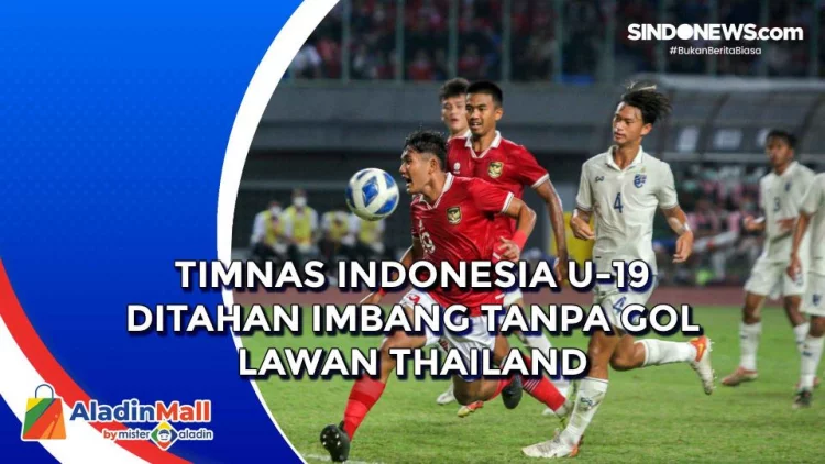 VIDEO: Timnas Indonesia U-19 Ditahan Imbang Tanpa Gol Lawan Thailand