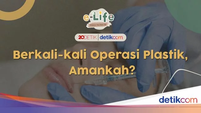 Operasi Bedah Plastik Seperti Ini Bisa Berujung Fatal