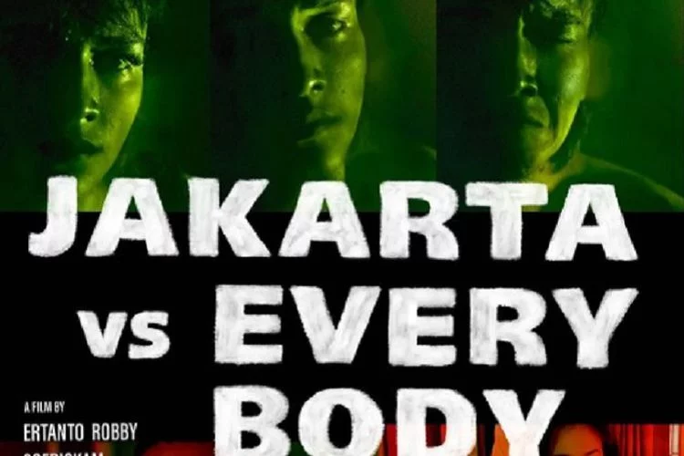 Inilah Sinopsis Film Bioskop Terpopuler Jakarta vs Everybody Lengkap dengan Jadwal Tayang Serta Daftar Pemain