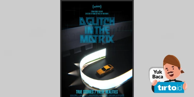 Sinopsis A Glitch in the Matrix, Film tentang Dunia Simulasi
