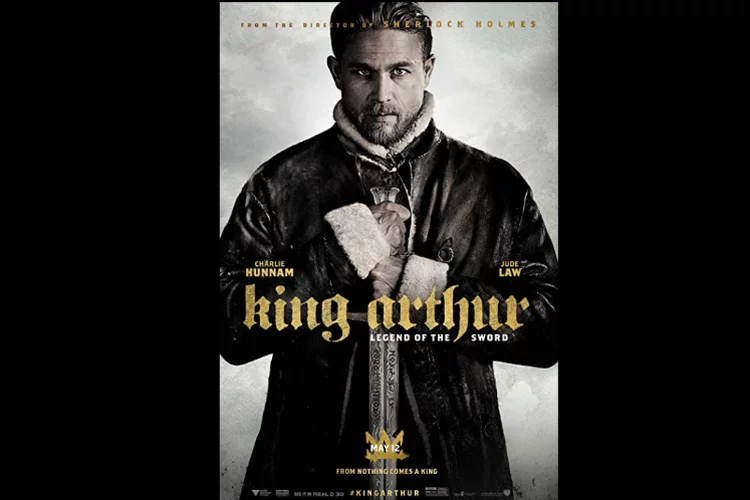 Sinopsis Film King Arthur Legend of the Sword, Mengungkap Rahasia Pedang Buatan Merlin