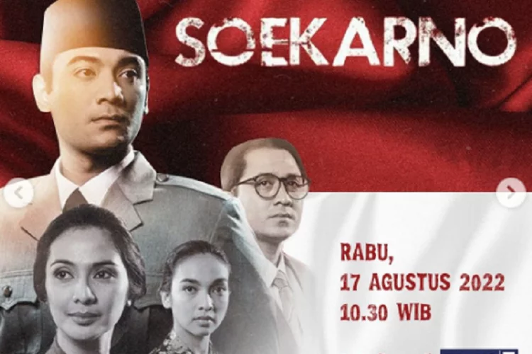 Sinopsis Film Soekarno, Sinema Spesial Kemerdekaan Indonesia yang Tayang di Trans7 Hari Ini, 17 Agustus 2022!