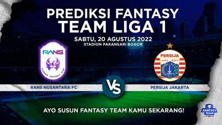 VIDEO Prediksi Fantasy Team: Persija Belum Konsisten, RANS Nusantara FC Berpeluang Raih Kemenangan Perdana di BRI Liga 1