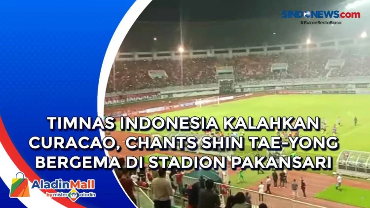 VIDEO: Timnas Indonesia Kalahkan Curacao, Chants Shin Tae-yong Bergema di Stadion Pakansari