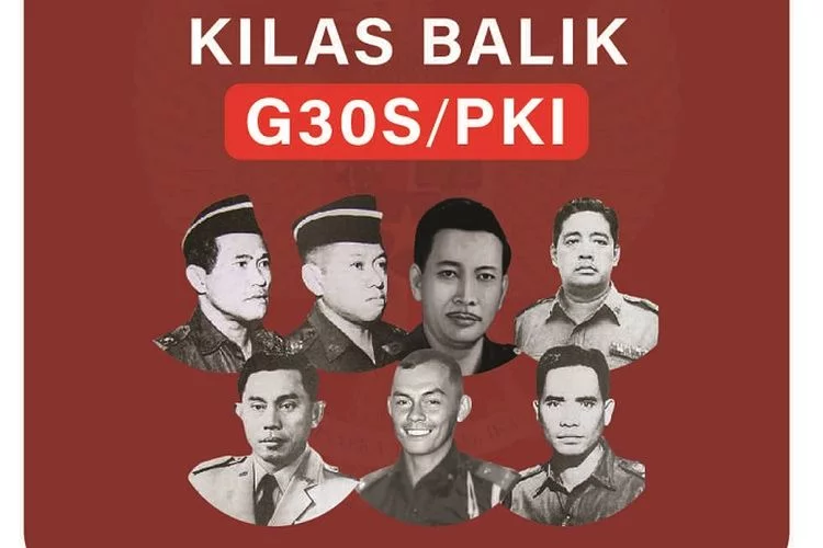 Peristiwa G30S PKI dan 11 Pahlawan Revolusi yang Meninggal Atas Kekejamannya di Tahun 1965