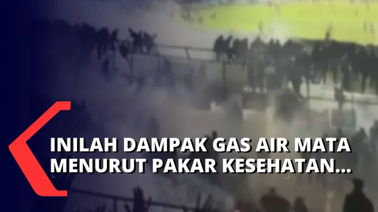 Pakar Kesehatan Sebut Gas Air Mata Membuat Iritasi pada Mata & Pernapasan, Berikut Selengkapnya!