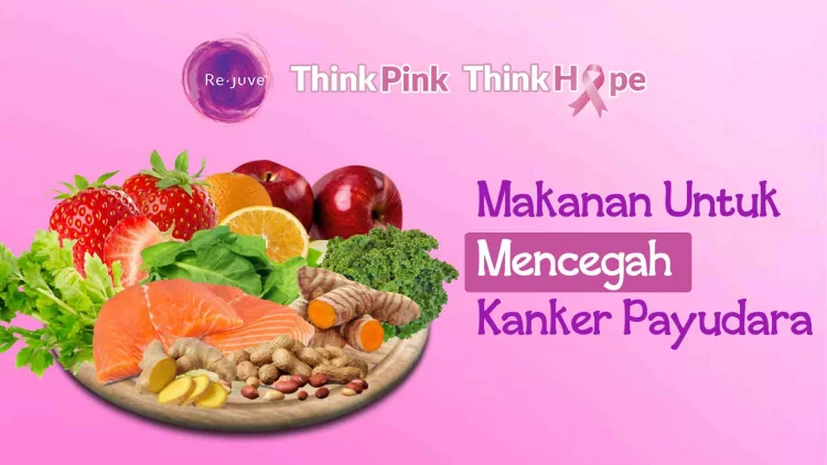 Ini Dia Makanan yang Dapat Mencegah Kanker Payudara!