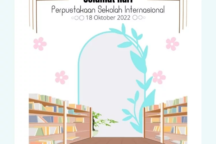 Gratis! 9 Link Twibbon Hari Perpustakaan Sekolah Internasional 2022, Pilihan Desain Paling Keren dan Terbaru