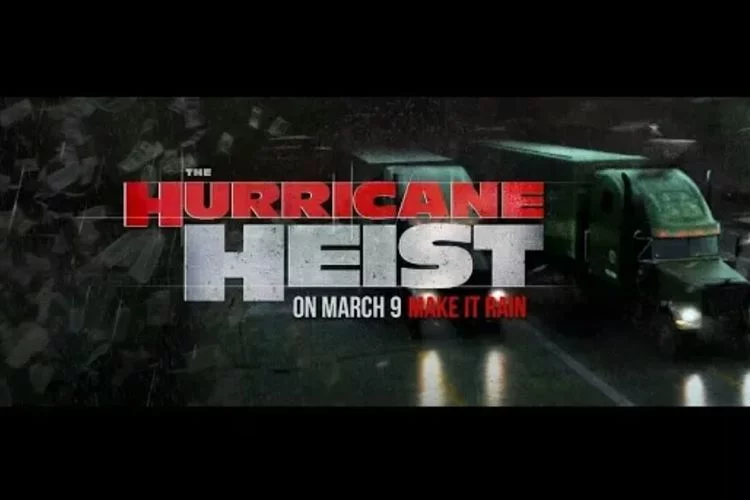 Sinopsis Film The Hurricane Heist, Aksi Perampokan di Tengah Bencana Badai Tayang di Trans TV