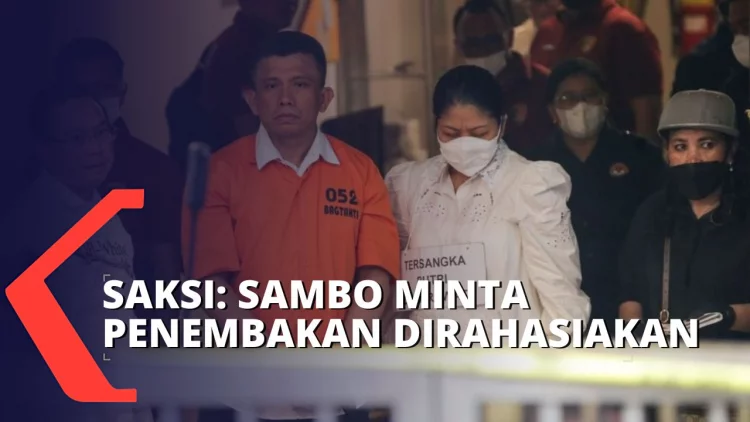 Saksi Ungkap Sambo Minta Peristiwa Penembakan Brigadir J Dirahasiakan