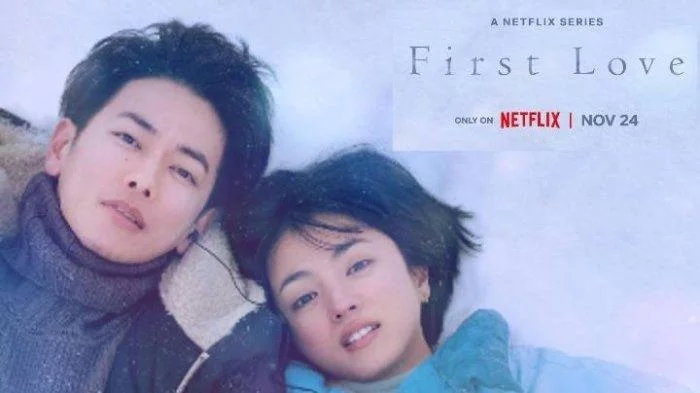 Sinopsis Serial Jepang First Love yang Trending di Netflix, Kisah Cinta Pertama yang Bertemu Lagi