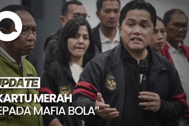 Langkah Tegas Erick Thohir Berantas Pengaturan Skor Sepak Bola