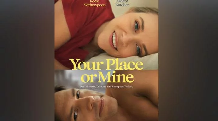 Sinopsis Your Place or Mine, Film Persahabatan yang Dibintangi Reese Witherspoon dan Ashton Kutcher