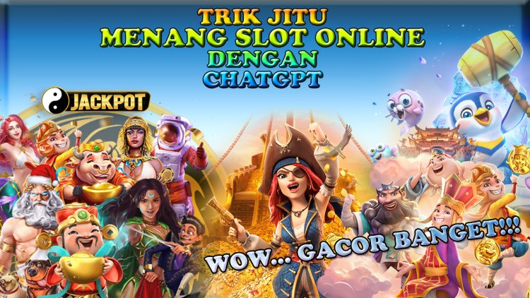 Keren, Trik Jitu Menang Slot Online Dengan ChatGPT!