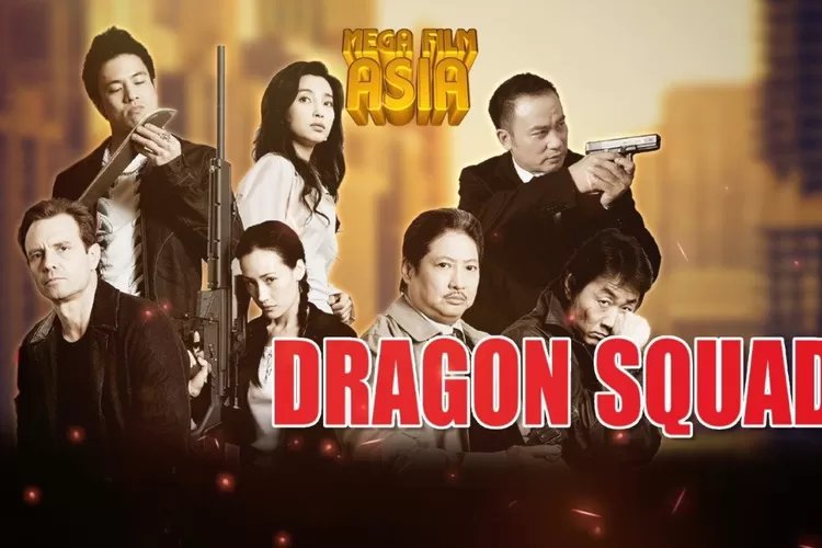 Sinopsis Dragon Squad, Kisah Kelompok Polisi Elit Menghentikan Penjahat Internasional yang Mau Mencuri Permata