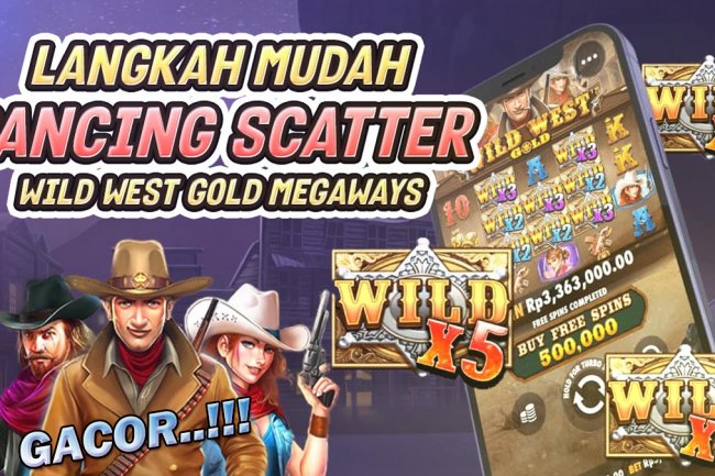 3 Langkah Mudah Pancing Scatter Wild West Gold Megaways Yang Harus Kamu Tahu!