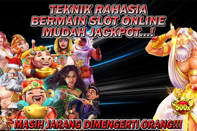 Teknik Rahasia Bermain Slot Online Agar Mudah Mendapatkan Kemenangan Jackpot Yang Jarang Dimengerti Orang