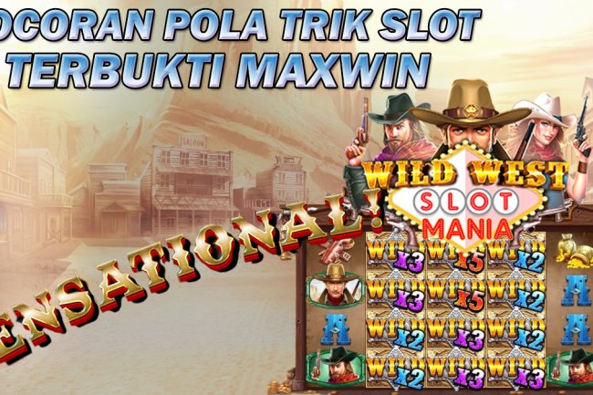 Bocoran Pola Trik Slot Wild West Gold Slot Mania Terbukti Maxwin! Cek!dot.
