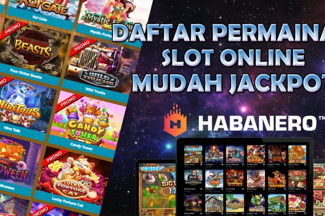 7 Daftar Permainan Slot Online Habanero Yang Mudah Memberikan Jackpot Luar Biasa, Pemain Baru Wajib Tahu Ini!