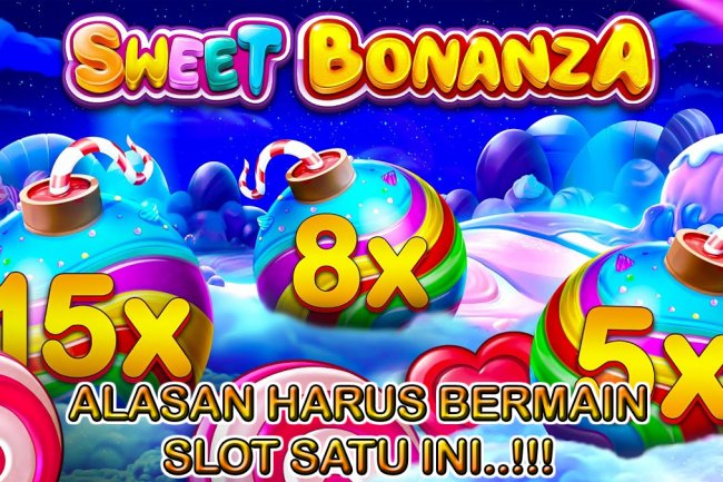 5 Alasan Kenapa Anda Harus Memainkan Slot Sweet Bonanza