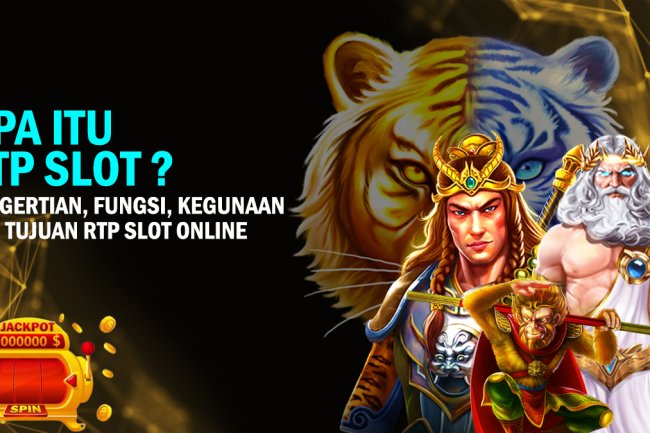 Pengertian, Fungsi, Kegunakaan Dan Tujuan RTP Pada Permainan Slot Online, Update Setiap Harinya, Slotter Wajib Tahu Ini!