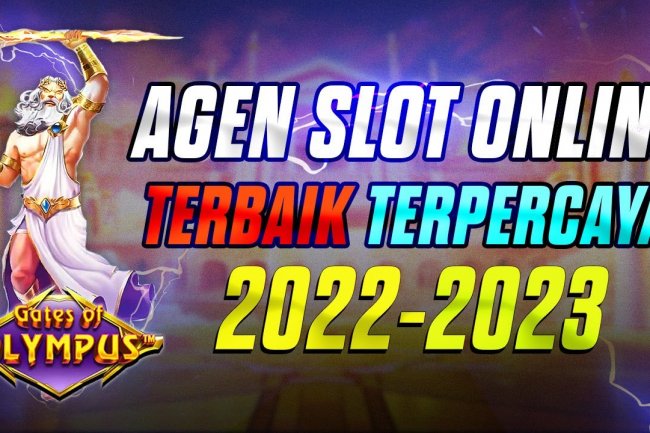Bingung Mau Cari Agen Slot? Berikut Daftar Agen Slot Terbaik