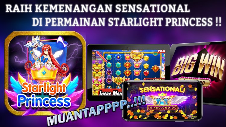 Trik Sensasional Slot Starlight Princess Terbaru Yang Harus Di Coba