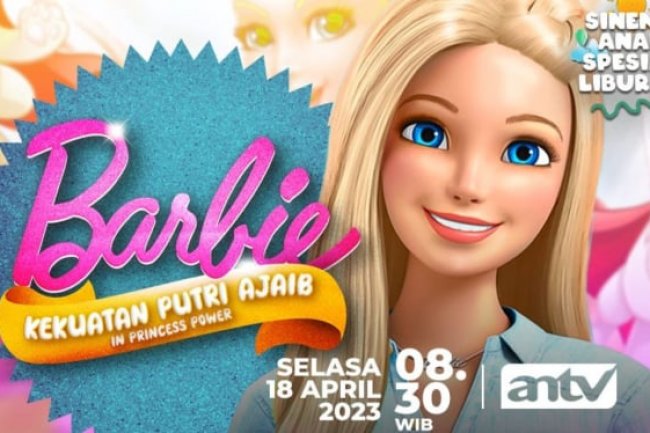 Simak Sinopsis Barbie: Kekuatan Putri Ajaib yang Ajarkan Kekuatan Persahabatan