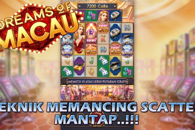 Mantap! Inilah Taknik Memancing Scatter Pada Slot Dreams of Macau