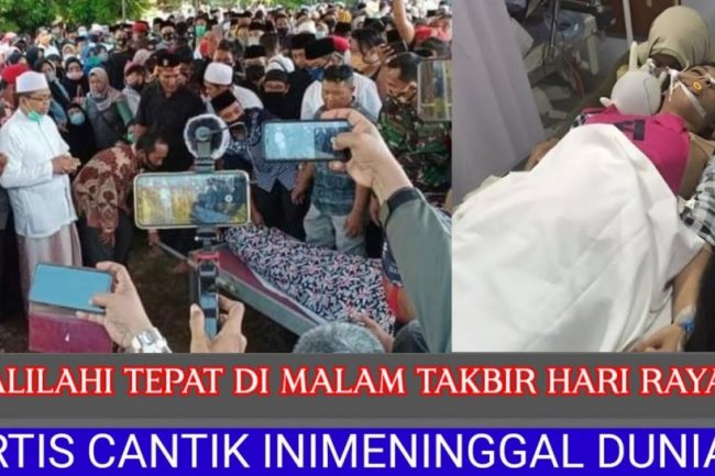 CEK FAKTA: Innalillahi, Seorang Artis Cantik Meninggal Dunia Tepat di Malam Takbiran Hari Raya