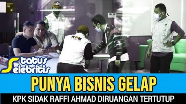 CEK FAKTA: KPK Sidak Raffi Ahmad di Ruangan Tertutup, Ungkap Adanya Bisnis Gelap!