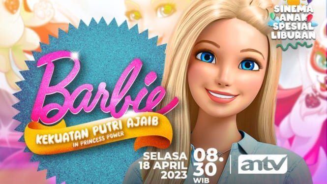 Simak Sinopsis Barbie: Kekuatan Putri Ajaib yang Ajarkan Kekuatan Persahabatan