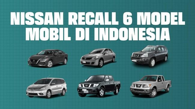 INFOGRAFIS: 6 Model Mobil Nissan Recall di Indonesia