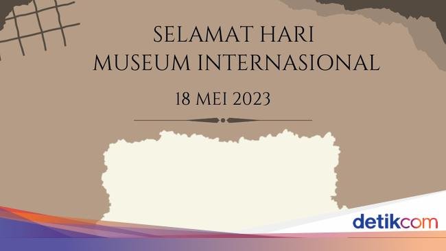 Twibbon Hari Museum Internasional 2023 dan Kata-kata Ucapannya