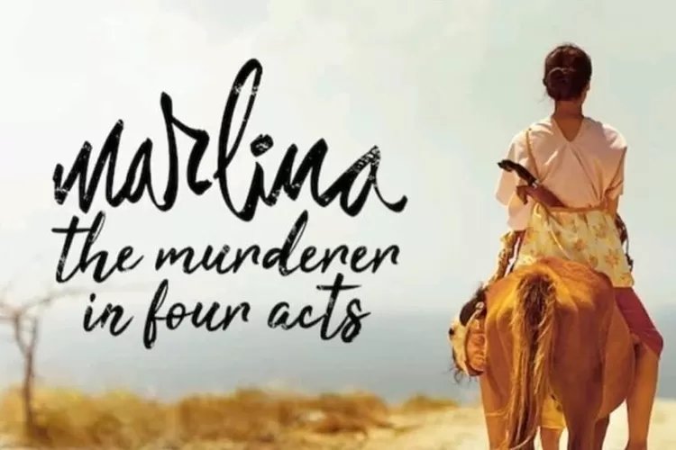 Sinopsis film Marlina si Pembunuh dalam Empat Babak: Sebuah kritik sosial tentang keadilan bagi perempuan