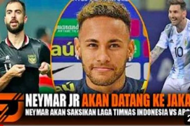 CEK FAKTA: Demi Lionel Messi, Neymar akan Datang ke Jakarta Saksikan Laga Timnas Indonesia vs Argentina